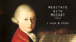 Meditate with Mozart  432Hz Classical Music  Vol 2 [upl. by Childers460]