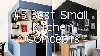 45 BEST SMALL KITCHEN CONCEPTS  Kitchen designs and Setup  Simple and Fantastic [upl. by Ruenhcs]