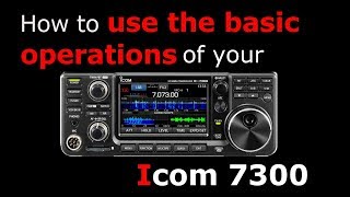 Icom 7300 Basic operation [upl. by Horsey38]