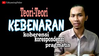 TeoriTeori KEBENARAN Koherensi Korespondensi Pragmatis dan Kritiknya [upl. by Ainola]