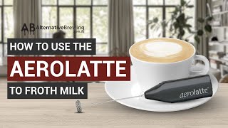 How To Use the AeroLatte To Froth Milk [upl. by Eellac]