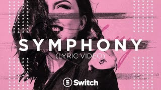 Symphony Official Lyric Video  Switch [upl. by Yeuh256]