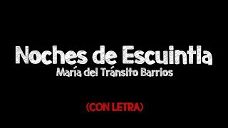 LETRA ● Noches de Escuintla  María del Tránsito Barrios [upl. by Imelida]