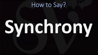 How to Pronounce Synchrony CORRECTLY [upl. by Mochun714]