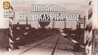 Untsakad  Meie maast ida pool sõnadega Estonian anti soviet war song [upl. by Natasha]