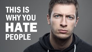 7 Reasons Why You Hate People [upl. by Ecinev]