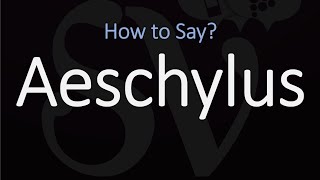 How to Pronounce Aeschylus CORRECTLY [upl. by Sheilah601]