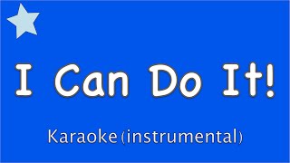 I Can Do It  Motivational song for kids about positive thinking  Karaoke lyrics [upl. by Nylesor]