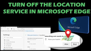 How to turn off the Location Services in Microsoft Edge [upl. by Bryanty103]