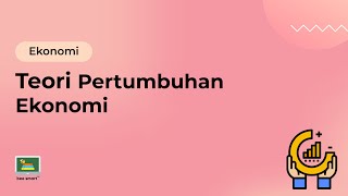 Teori Pertumbuhan Ekonomi  EKONOMI 6 [upl. by Ahsimat]