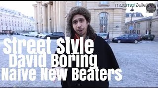 David Boring Naive New Beaters le Street Style [upl. by Abie]