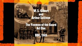 Gilbert and Sullivan  The Yeomen of the Guard  Act One BBC 1989 [upl. by Kensell57]