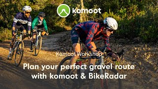 Komoot Workshop Plan your perfect gravel route with komoot amp BikeRadar [upl. by Anirat]