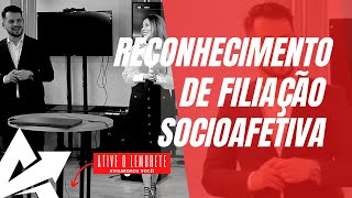 DIREITO DE FAMÍLIA Reconhecimento de filiação socioafetiva [upl. by Ot]