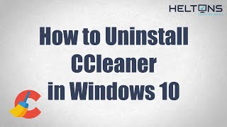 How to Uninstall CCleaner in Windows 10 [upl. by Akenihs]