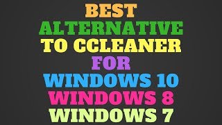 Best Alternative To CCleaner For Windows 10 [upl. by Mayda165]