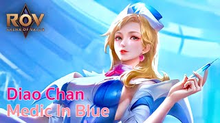 RoV  Diao Chan รีวิวสกินใหม่ฟรี Medic In Blue [upl. by Cuthbert]