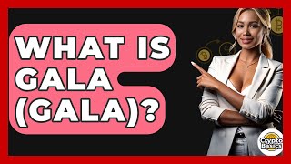 What Is Gala GALA  CryptoBasics360com [upl. by Adlee]